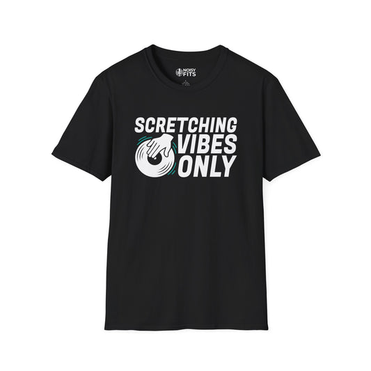 Scretching Vibes Only T-Shirt