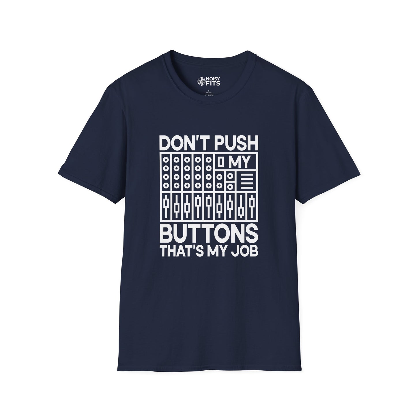 Don't Push My Buttons T-Shirt