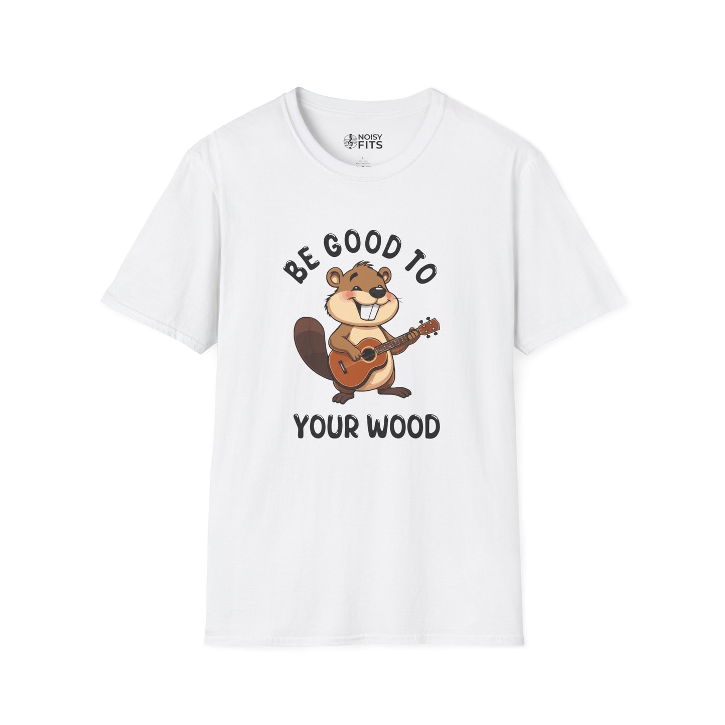 Be Good To Your Wood T-Shirt