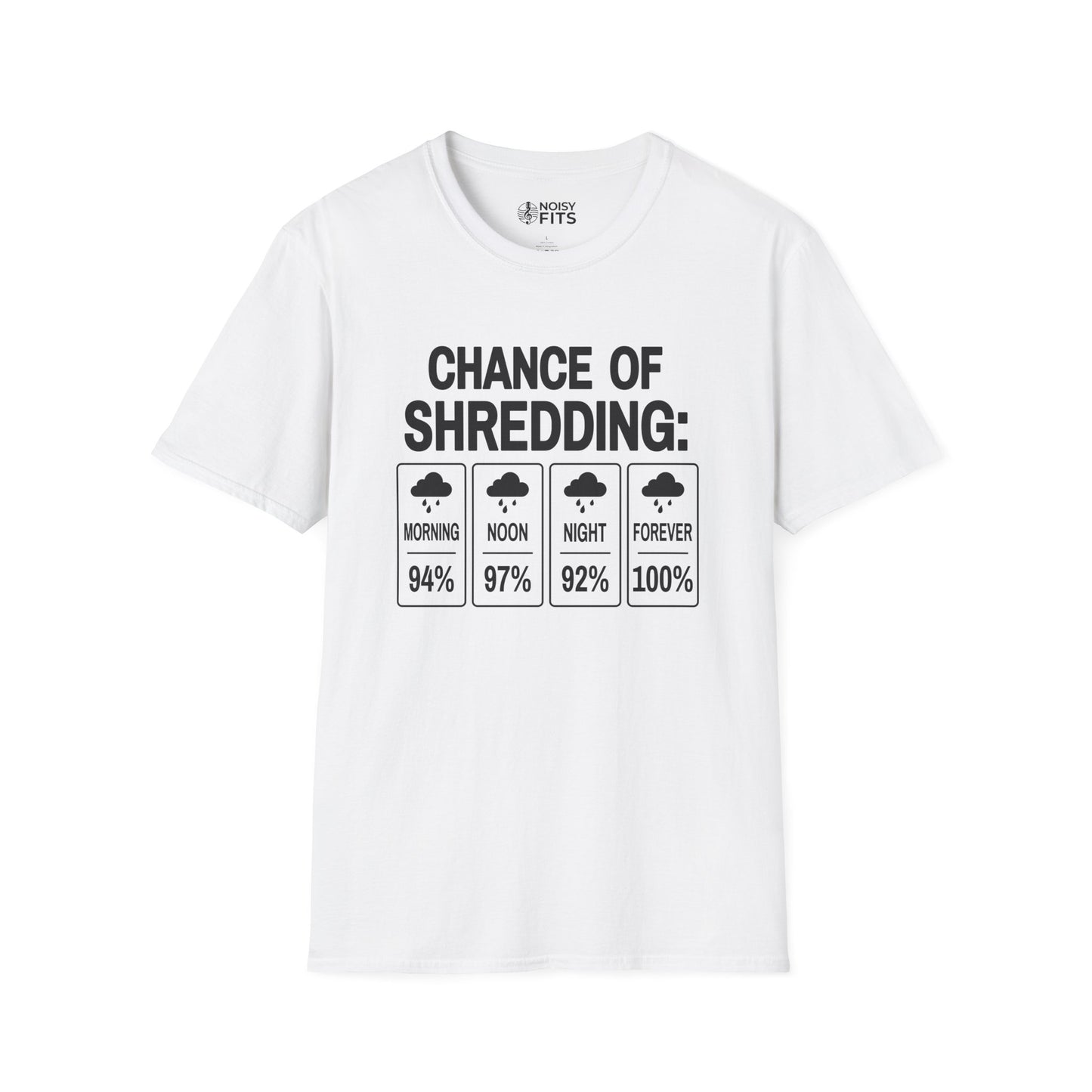 Chance Of Shredding T-Shirt