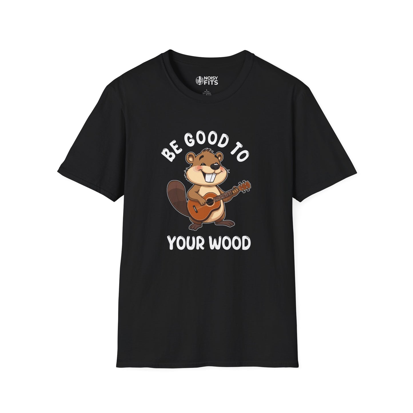 Be Good To Your Wood T-Shirt