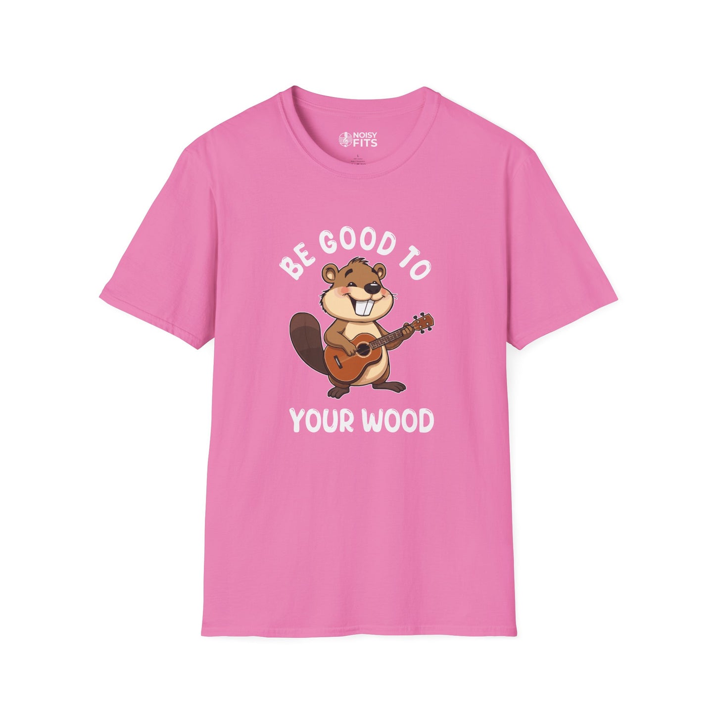 Be Good To Your Wood T-Shirt
