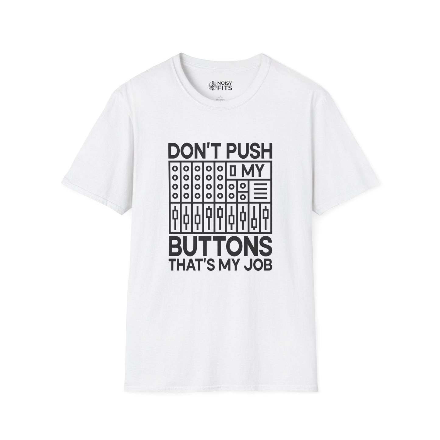 Don't Push My Buttons T-Shirt