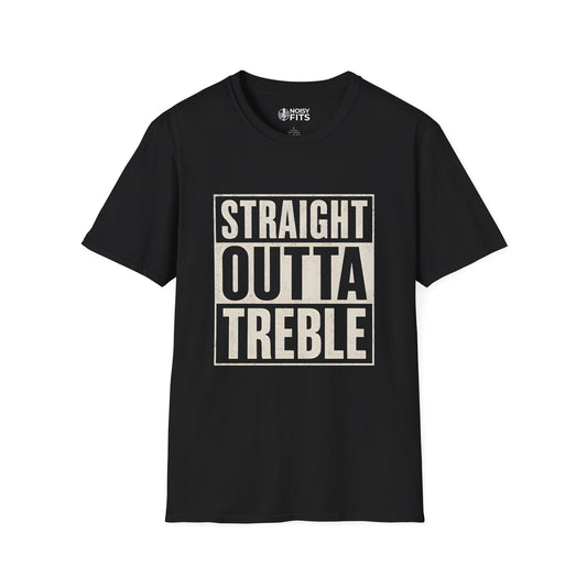 Straight Outta Treble T-Shirt