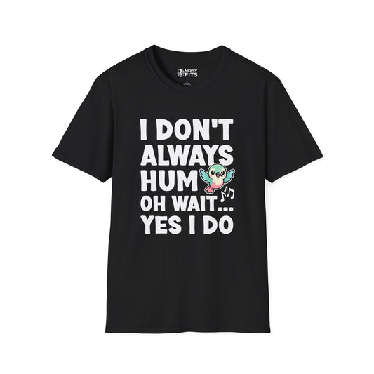 Always Humming T-Shirt