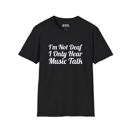 I'm Not Deaf T-Shirt