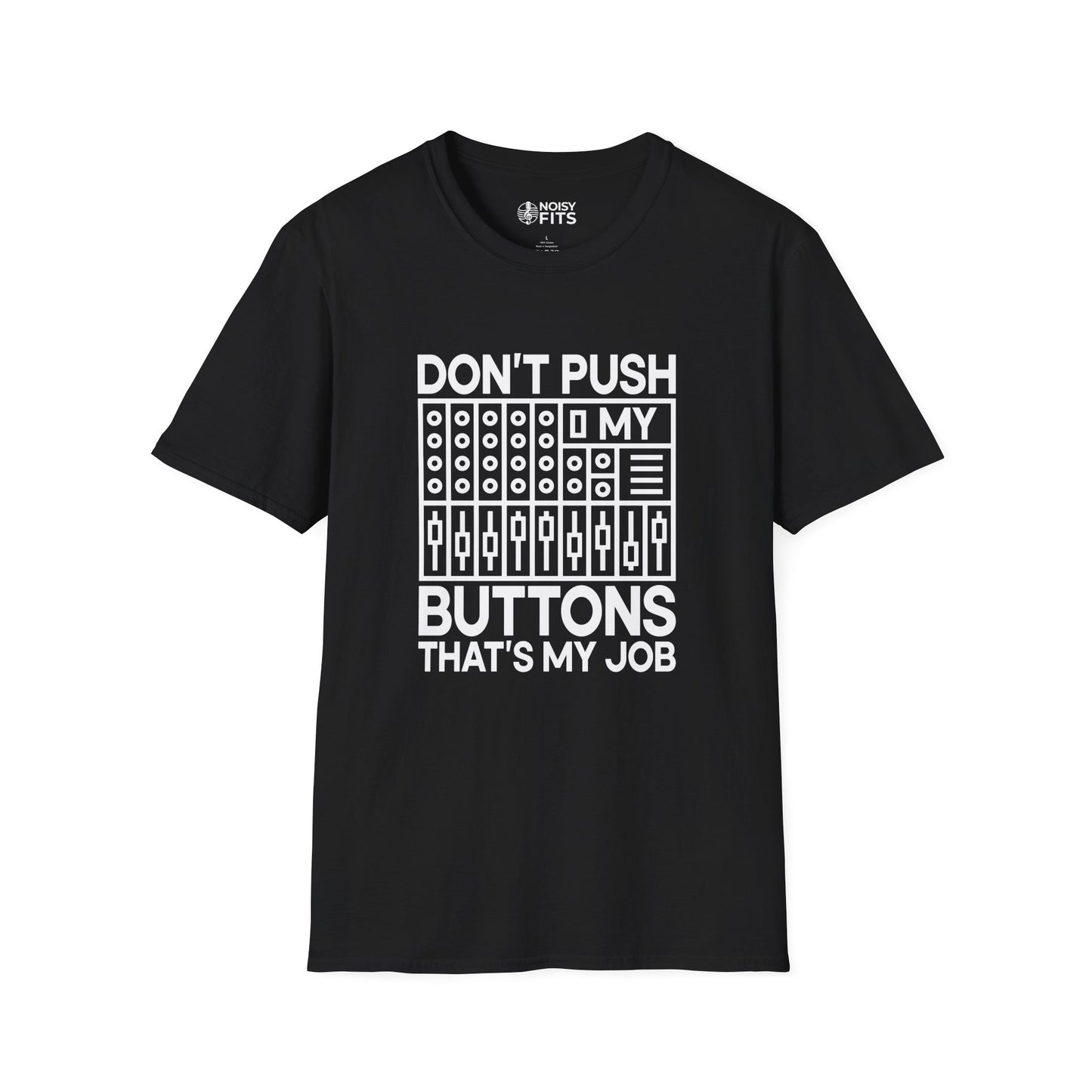 Don't Push My Buttons T-Shirt