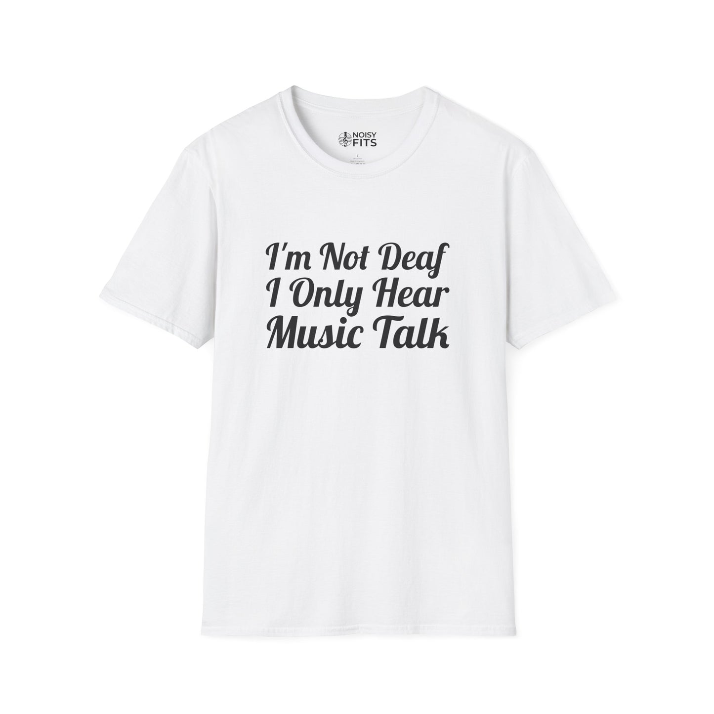 I'm Not Deaf T-Shirt